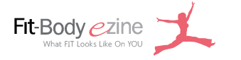 Fit-Body Ezine